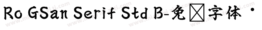 Ro GSan Serif Std B字体转换
